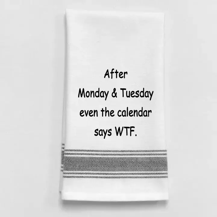'After Monday & Tuesday, Even The Calendar Says Wtf' Kitchen Towel 1