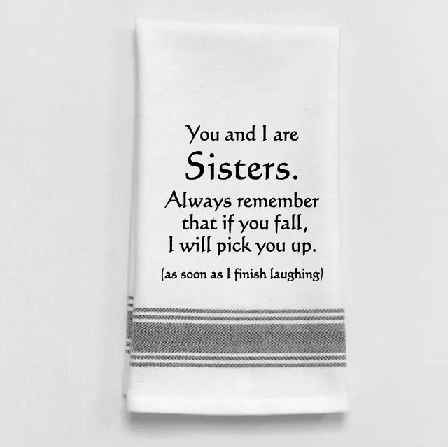 Sisterly Bond Kitchen Towel – 'You And I Are Sisters' Design 1